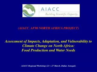 (AIACC. AF90 NORTH AFRICA PROJECT) Assessment of Impacts, Adaptation, and Vulnerability to Climate Change on North Afric