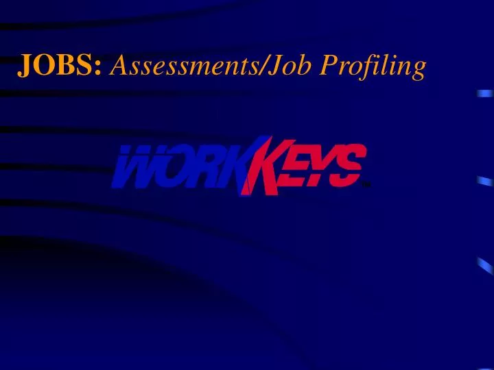 jobs assessments job profiling