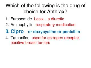 Which of the following is the drug of choice for Anthrax?