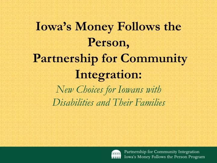 iowa s money follows the person partnership for community integration