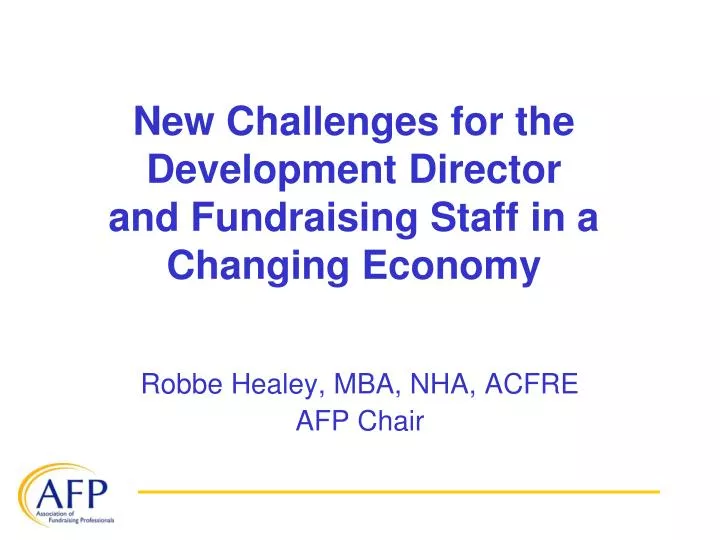 new challenges for the development director and fundraising staff in a changing economy