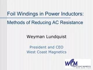 Foil Windings in Power Inductors: Methods of Reducing AC Resistance