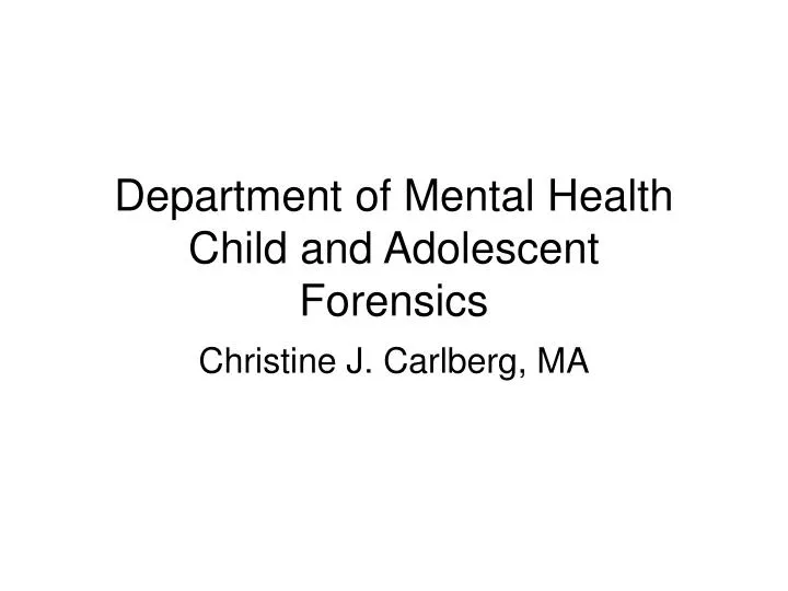 department of mental health child and adolescent forensics