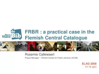 FRBR : a practical case in the Flemish Central Catalogue