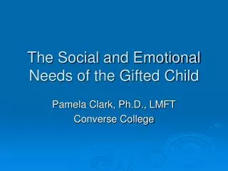 The Social and Emotional Needs of the Gifted Child