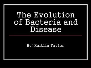 The Evolution of Bacteria and Disease