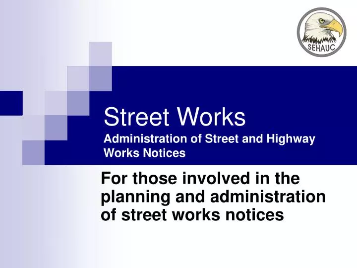 street works administration of street and highway works notices