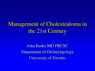 Management of Cholesteatoma in the 21st Century