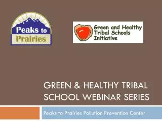 Green &amp; Healthy Tribal school Webinar Series