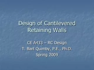 Design of Cantilevered Retaining Walls