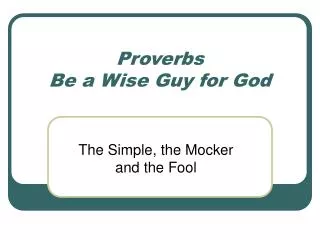 Proverbs Be a Wise Guy for God