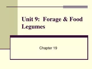 Unit 9: Forage &amp; Food Legumes