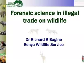 Forensic science in ille g al trade on wildlife