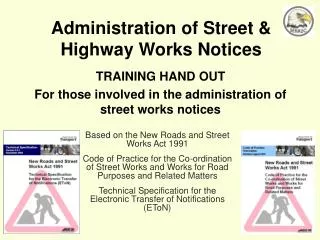 Administration of Street &amp; Highway Works Notices