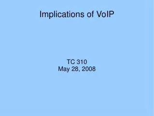 Implications of VoIP