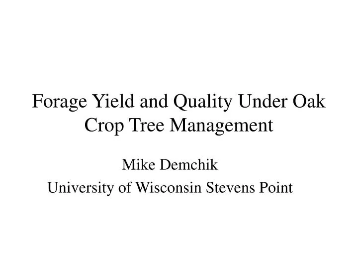 forage yield and quality under oak crop tree management