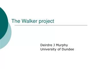The Walker project
