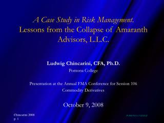 A Case Study in Risk Management . Lessons from the Collapse of Amaranth Advisors, L.L.C.