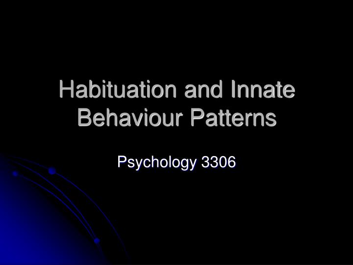 habituation and innate behaviour patterns