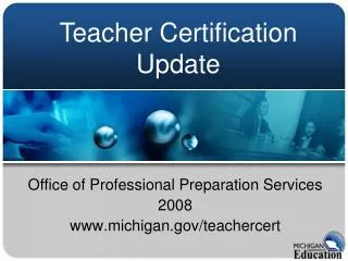 Office of Professional Preparation Services 2008 www.michigan.gov/teachercert
