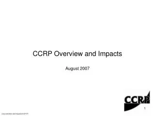CCRP Overview and Impacts August 2007