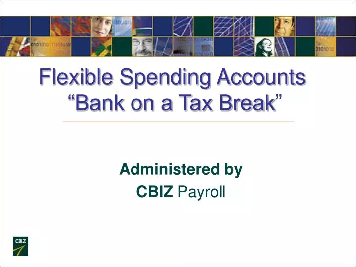 flexible spending accounts bank on a tax break