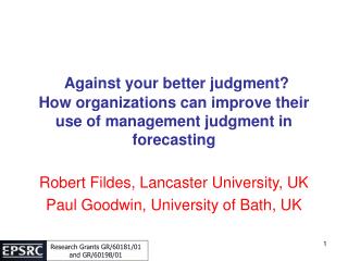 Against your better judgment? How organizations can improve their use of management judgment in forecasting