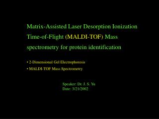 Matrix-Assisted Laser Desorption Ionization Time-of-Flight (MALDI-TOF) Mass spectrometry for protein identification 2