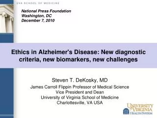 Ethics in Alzheimer's Disease: New diagnostic criteria, new biomarkers, new challenges