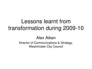 Lessons learnt from transformation during 2009-10