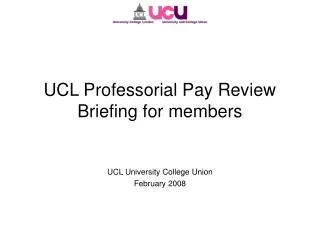 UCL Professorial Pay Review Briefing for members