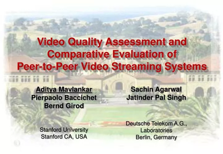 video quality assessment and comparative evaluation of peer to peer video streaming systems