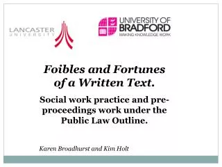 Foibles and Fortunes of a Written Text. Social work practice and pre-proceedings work under the Public Law Outline. Ka