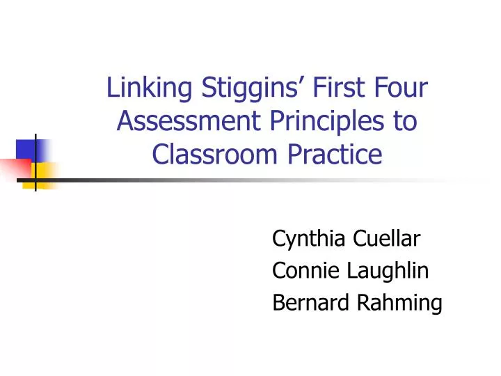 linking stiggins first four assessment principles to classroom practice