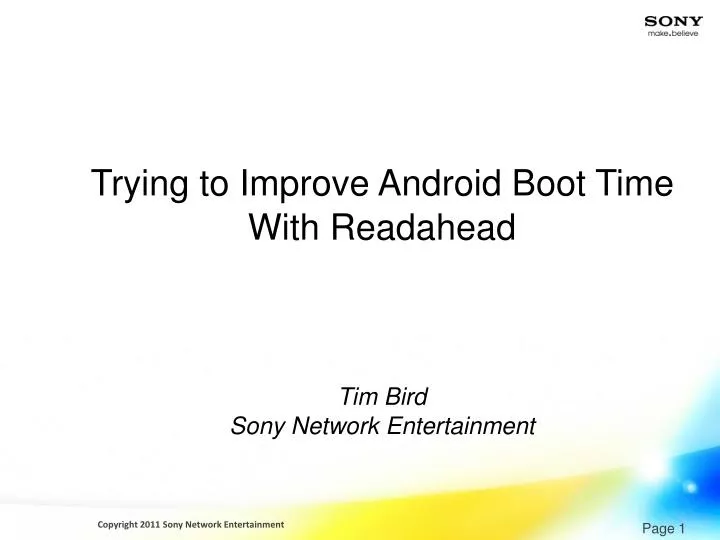trying to improve android boot time with readahead tim bird sony network entertainment