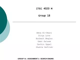 ITEC 4020 M Group 18 Amna Al-Omari Divya Love Norbert Megler Omer Saleem Sachin Uppal Shahla Defileh