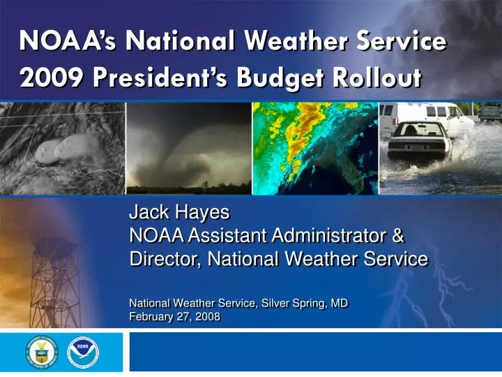 noaa s national weather service 2009 president s budget rollout