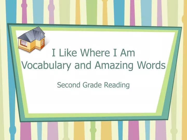 i like where i am vocabulary and amazing words