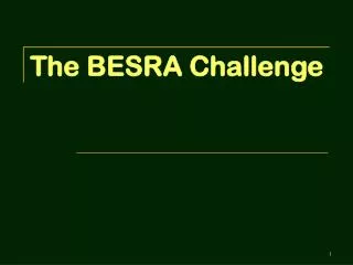 The BESRA Challenge