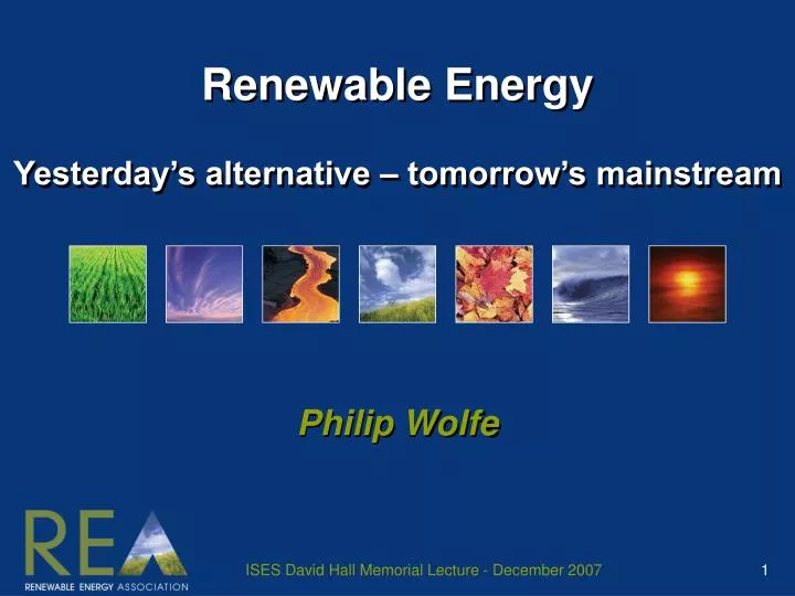 renewable energy yesterday s alternative tomorrow s mainstream