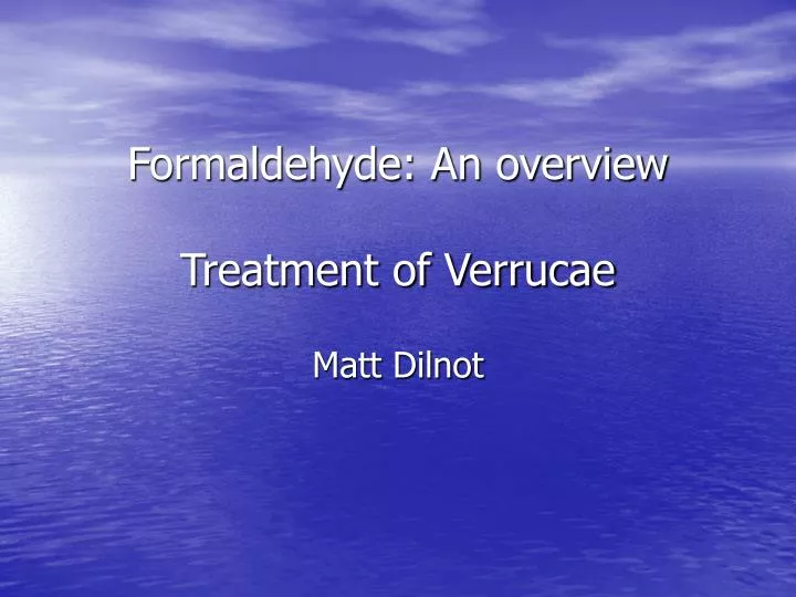 formaldehyde an overview treatment of verrucae