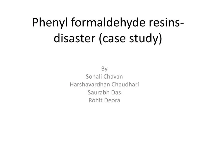 phenyl formaldehyde resins disaster case study