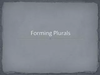 Forming Plurals