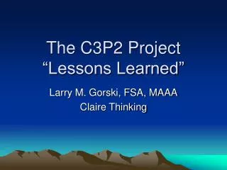 The C3P2 Project “Lessons Learned”