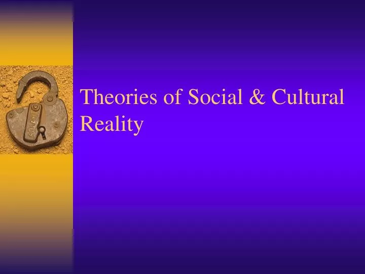 theories of social cultural reality