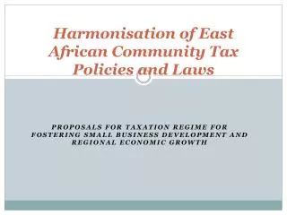 Harmonisation of East African Community Tax Policies and Laws