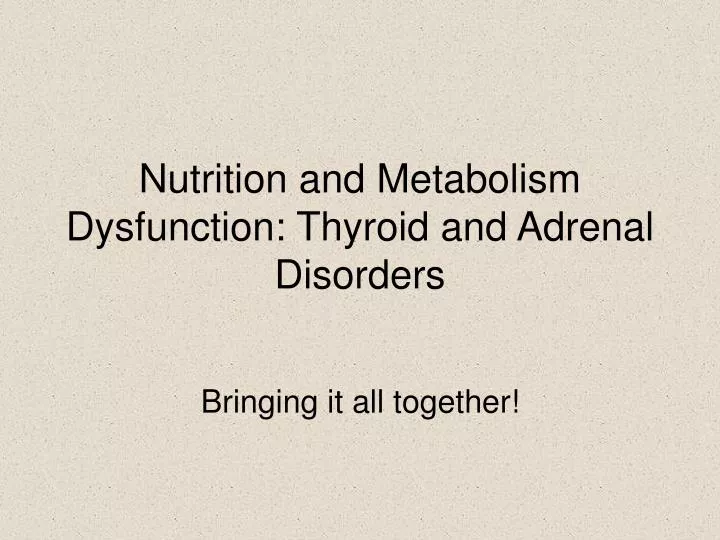 nutrition and metabolism dysfunction thyroid and adrenal disorders