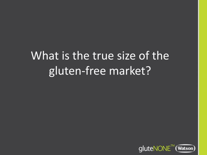 what is the true size of the gluten free market