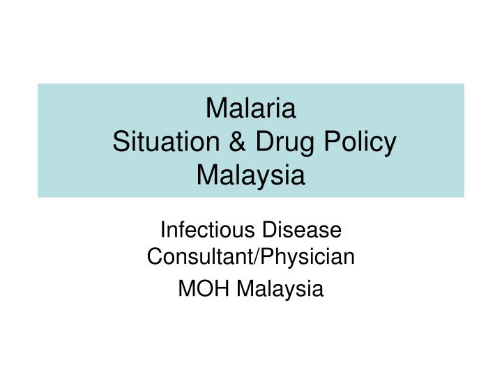 malaria situation drug policy malaysia