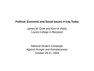 Political, Economic and Social Issues in Iraq Today James M. Quirk and Kerri A. Reilly Loyola College in Maryland Natio